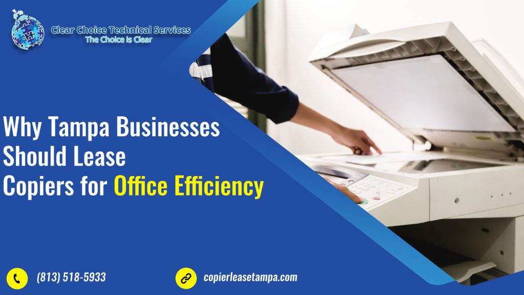 Why Tampa Businesses Should Lease Copiers for Office Efficiency